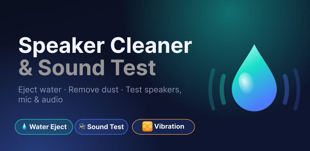 Speaker Cleaner & Sound Test — Eject water, remove dust, test speakers, mic & audio